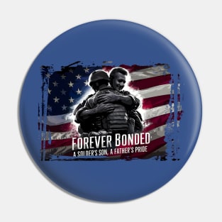 Forever Bonded a soldier's son , a father's pride | Veteran son Father's day Pin