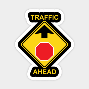 Traffic Ahead Sign Magnet