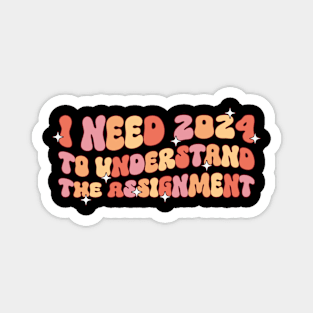 i need 2024 to understand the assignment Magnet