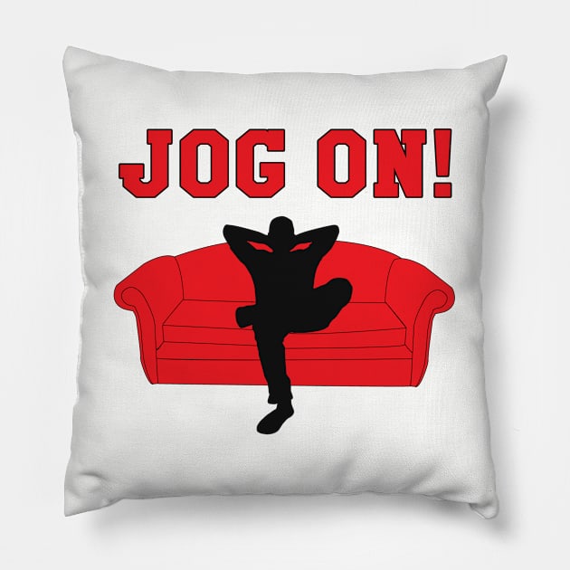 Jog On! Pillow by rombcas