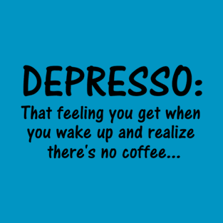 Depresso T-Shirt