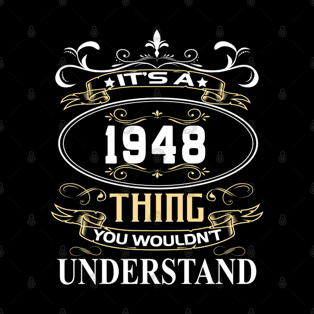 It's A 1948 Thing You Wouldn't Understand by ThanhNga