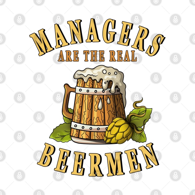 Managers Are The Real Beermen Beer Drinker by jeric020290