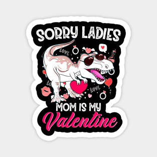 Sorry Girls My Mom Is My Valentine Funny Valentine's Day Boy Magnet