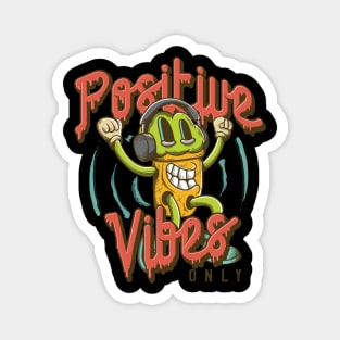 Positive Vibes Only Magnet