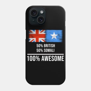 50% British 50% Somali 100% Awesome - Gift for Somali Heritage From Somalia Phone Case