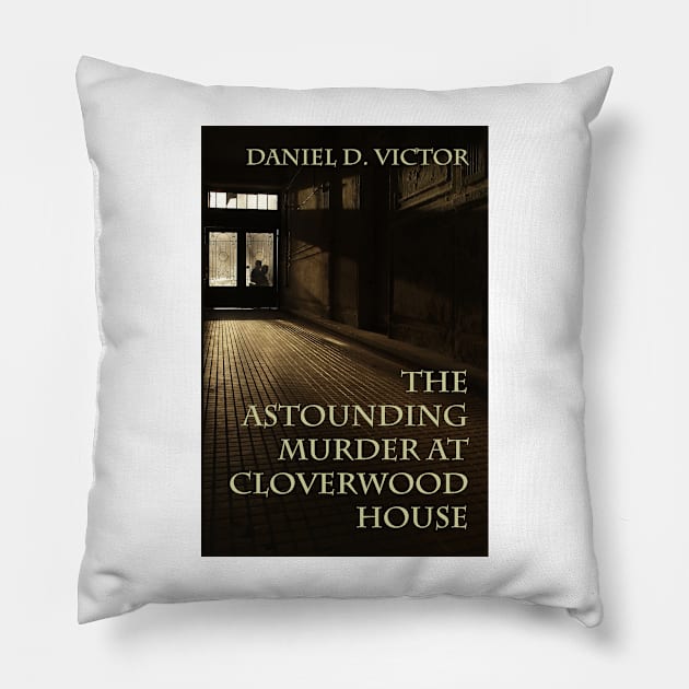 The Astounding Murder At Cloverwood House Pillow by mxpublishing