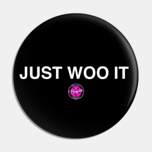 Just Woo It. Pin