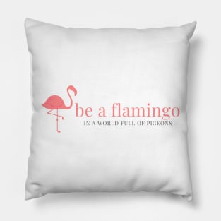 Be a Flamingo Preppy Pillow