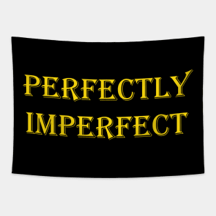 Perfectly Imperfect slogan design Tapestry