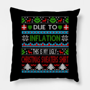 Xmas Due To Inflation This Is My Christmas Ugly Sweaters Gift Pillow