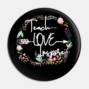 Teach Love Inspire Teacher Inspirational Quote Motivation Pin