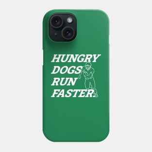 Hungry Dogs Run Faster - American Football Player Phone Case