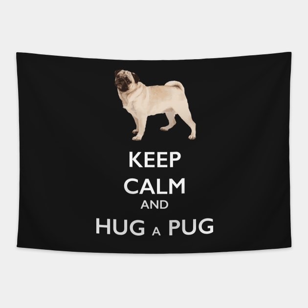 Keep Calm and Hug a Pug Tapestry by bbreidenbach