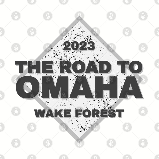 Wake Forest Road To Omaha College Baseball 2023 by Designedby-E