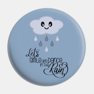 Let's Smile and Dance in the Rain Kawaii Cute Rain Cloud in Blue Pin