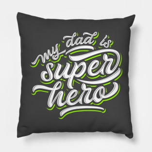 My Dad is My Super Hero Typography Pillow