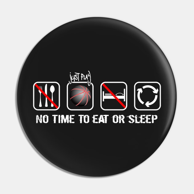 No time to eat or sleep - Just time to play basketball Pin by Manikool