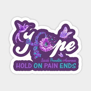 Hope Hold On Pain Ends, Suicide Prevention Awareness Magnet