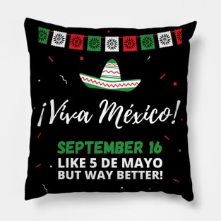 Viva Mexico Independence Day September 16 (Like 5 de Mayo) Pillow