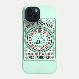 Hot cocoa warm up here est.1850 open all winter old fashioned Phone Case