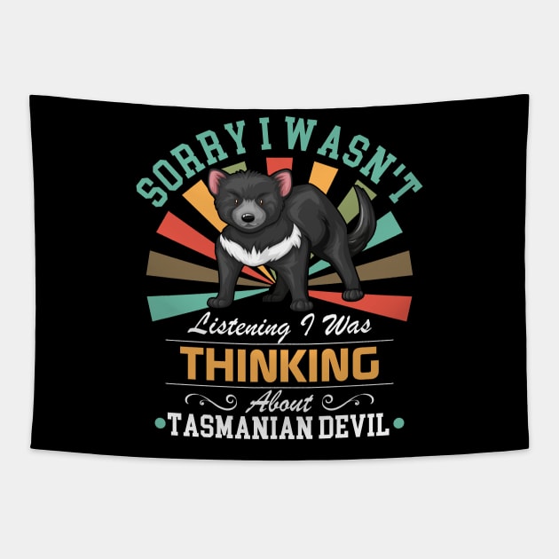 Tasmanian Devil lovers Sorry I Wasn't Listening I Was Thinking About Tasmanian Devil Tapestry by Benzii-shop 
