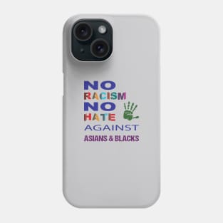 Anti-Asian racism, Anti-Asians racism, no racism no hate Phone Case