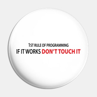 1rule of programming if it works don't touch it Pin