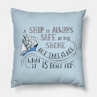 A Ship is Always Safe at the Shore Quote on Teal Pillow