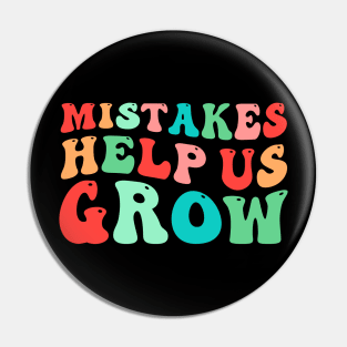 Mistakes Help Us Grow Pin