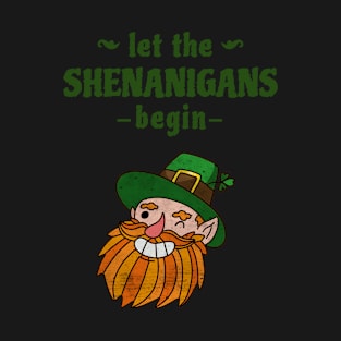 Let the Shenanigans begin, Irish Leprechaun, St Patrick Luck T-Shirt