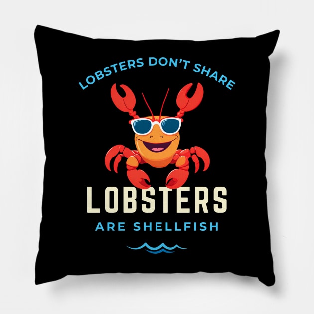 Lobsters Are Shellfish Pillow by Kenny The Bartender's Tee Emporium