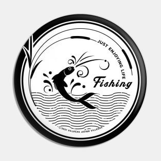 FISHING JUST ENJOYING LIFE Pin