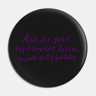 There Are Secret Opportunites Hidden Inside Every Failure Quote Pin