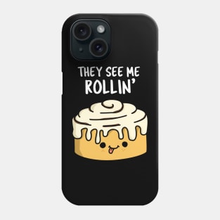 The See Me Rollin Cute Cinamon Roll Pun Phone Case