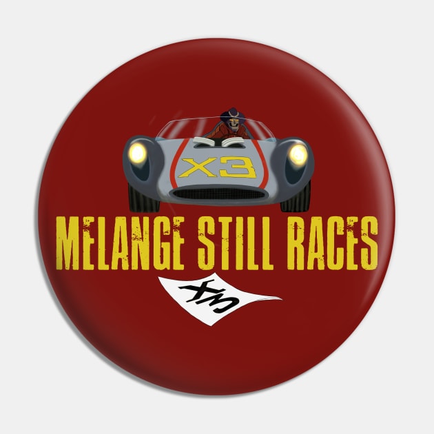 Melange Still Races Pin by DistractedGeek