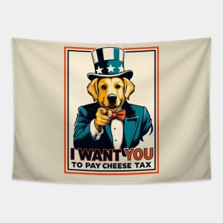 I want you to pay cheese tax Tapestry