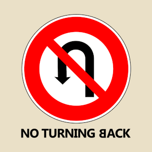 No Turning Back T-Shirt