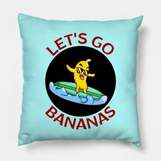 Let's Go Bananas | Banana Pun Pillow