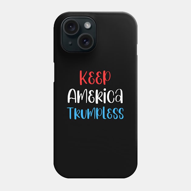 Keep America Trumpless ny -Trump Phone Case by lam-san-dan