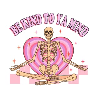 Be Kind To Ya Mind Yoga Skeleton T-Shirt