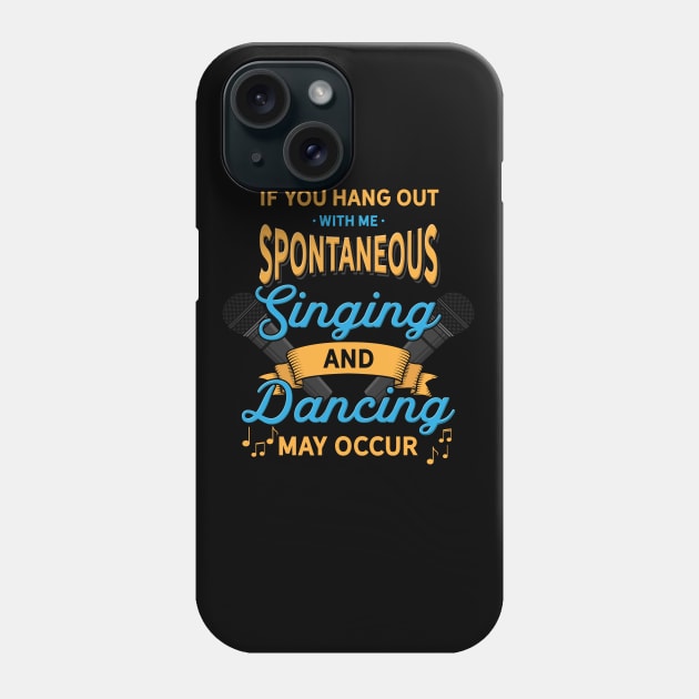 Theater Singing And Dancing Phone Case by TheBestHumorApparel