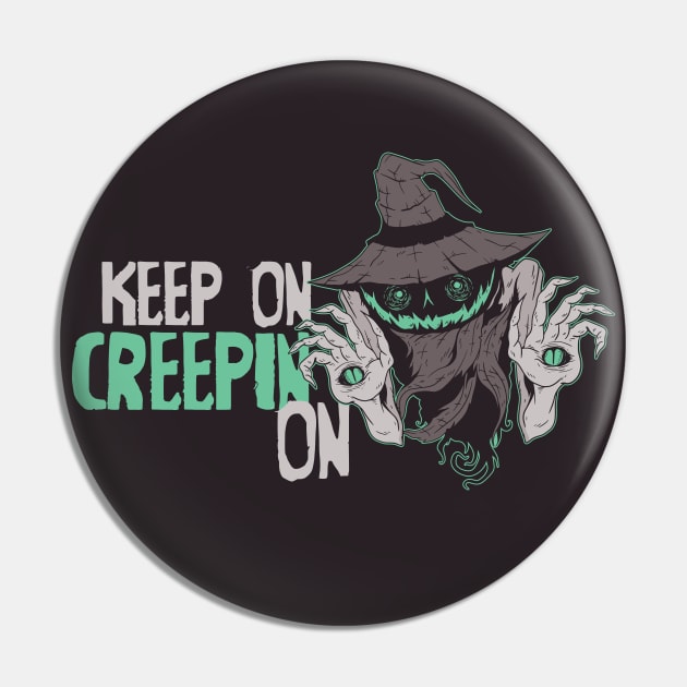 Keep On Creepin' On Pin by SLAG_Creative