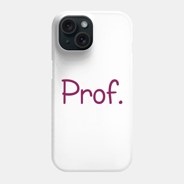 Knowledge is Power: Wear the Badge - Prof. Phone Case by Salaar Design Hub