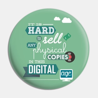 It is hard to sell any physical copies in this digital age Pin