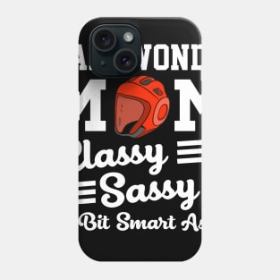 Taekwondo Mom Classy Sassy And A Bit Smart Assy Phone Case