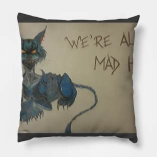 We're  all mad here Pillow