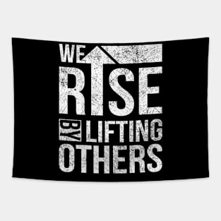 We Rise By Lifting Others Vintage Inspirational Quotes Tapestry