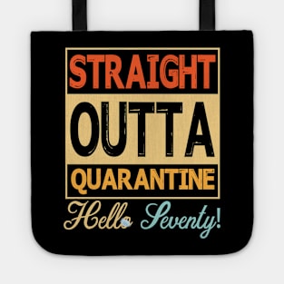 Straight Outta Quarantine Hello Seventy With Face Mask Happy Birthday 70 Years Old Born In 1950 Tote
