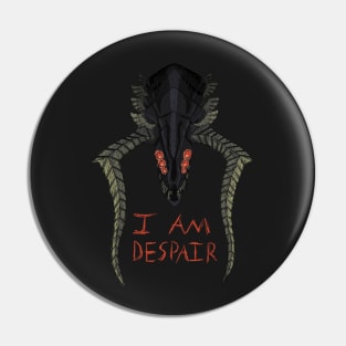 I Am Despair - Grima T-Shirt Pin